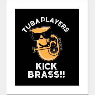 Tuba Players Kick Brass Cute Music Pun Posters and Art